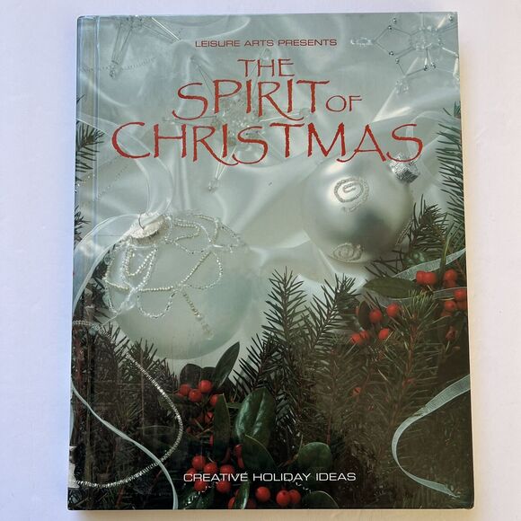 The Spirit of Christmas Creative Holiday Ideas by Leisure Arts Hardcover Book 16 - Picture 1 of 14